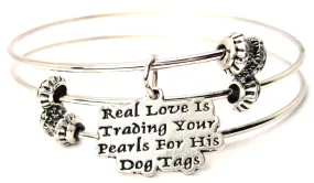 Real Love Is Trading Your Pearls For His Dog Tags Triple Style Expandable Bangle Bracelet